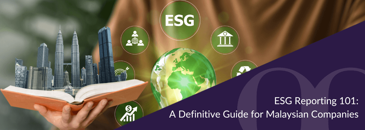 ESG Reporting 101 A Definitive Guide for Malaysian Companies